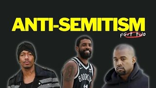 Kyrie Irving, Nick Cannon, Kanye West ( Anti-Semitism Pt-2 )