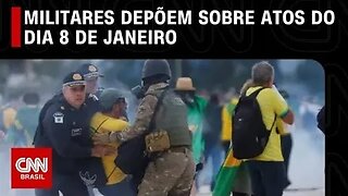 Militares depõem sobre atos do dia 8 de janeiro | VISÃO CNN @shortscnn