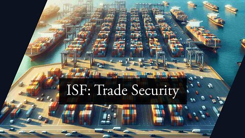 ISF's Contribution to Risk Assessment in Trade
