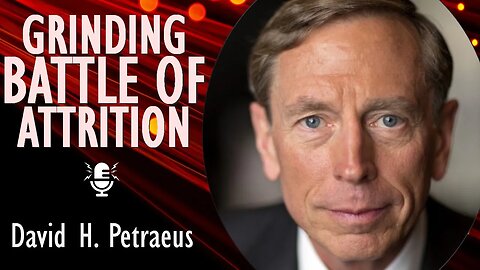 General David H. Petraeus, US Army (Ret.) - Ukrainians Able to “Out-suffer” Russia to Final Victory.