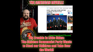 Big Trouble in Little China: The #CCP Wants to Steal our Children & Take Over the World!