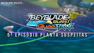 O 5º EPISÓDIO NOS TRAZ UMA RELAÇÃO SUSPEITA EM BEYBLADE BURST QUADSTRIKE