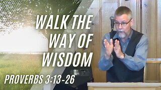 Walk the Way of Wisdom — Proverbs 3:13–26 (Modern Worship)