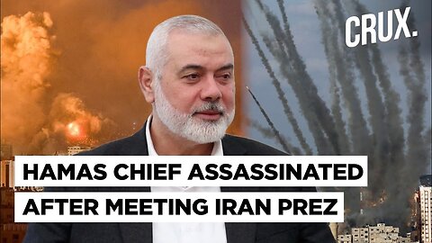 Ismail Haniyeh Assassinated In Tehran, Hamas Slams “Zionist” Strike, Iran Promises Probe