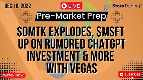 1/10/23 Pre-Market Prep: $DMTK Explodes on New Catalyst, $MSFT up on Rumored ChatGPT Investment