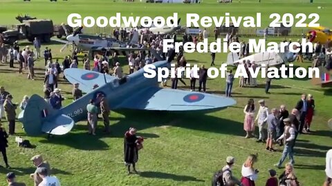 Goodwood Revival 2022 Freddie March Spirit of Aviation