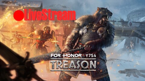 Treason Season | For Honor LiveStream