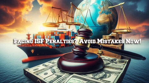 Ensuring ISF Compliance: The Consequences of Inaccurate Stuffers' Reporting