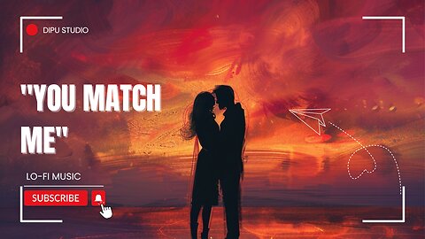 "You Match Me" _Lo-Fi_Music_ #lofi