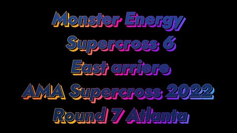 Monster Energy Supercross 6 AMA Supercross 2022 Round 7 Atlanta East arriere