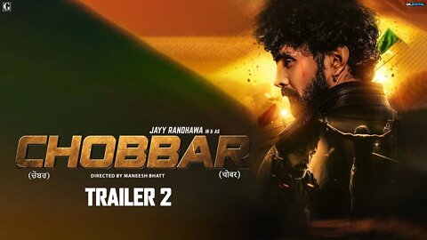 Chobbar Trailer 2 "छोब्बर ट्रेलर 2 " Jayy Randhawa - Movie Releasing 11 Nov 2022 - Punjabi Movie