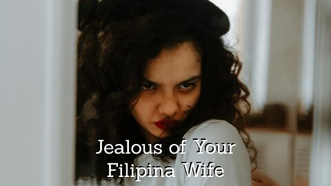 Your Filipina Wife Might Deal With Troubling Jealousy in America