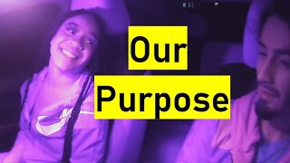 Our Sole Purpose on this Earth is...