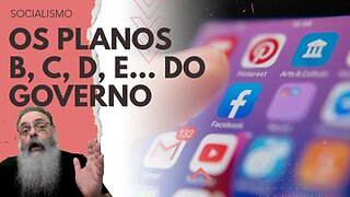 GOVERNO explica os PLANOS B, C, D, E, F, G, H, I e J para CENSURAR a INTERNET o MAIS RÁPIDO POSSÍVEL