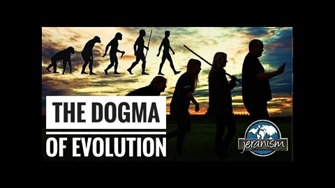 The Dogma of Evolution [CLIP]