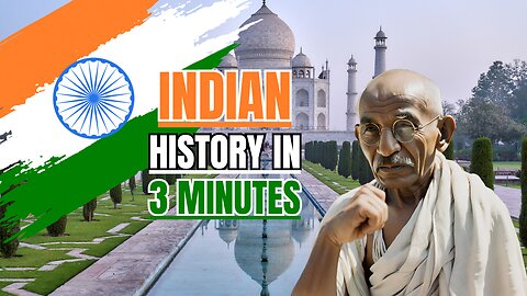 Indian History in 3 Minutes