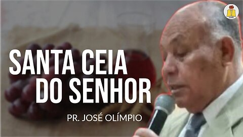 Culto Santa Ceia Ao Vivo - Pr. José Olimpio