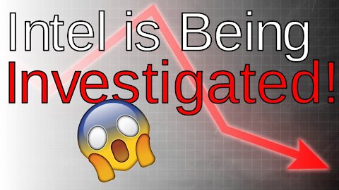Intel Is Being Investigated! Stock Drops Over 10%! (July 27th 2020)