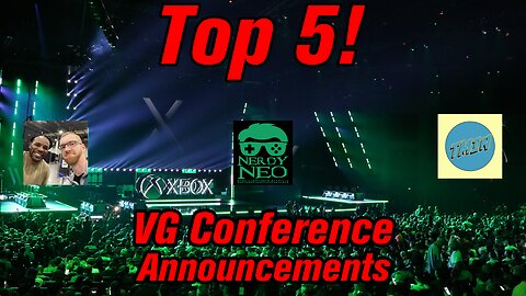 Top 5! ep 11, VG Conference Announcements