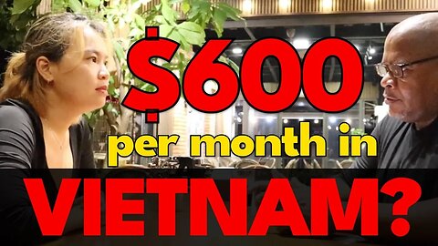 Vietnam for $600 per month?? - VIETNAM girl tells JAMAICAN Boy how to do it