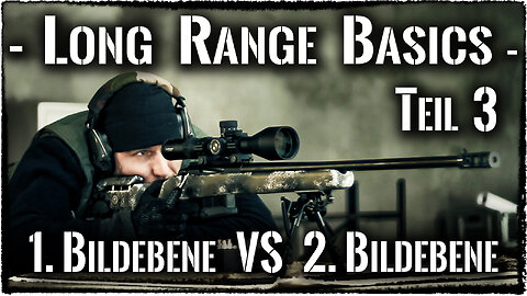 Long Range Basics - 3 - Erste Bildebene vs Zweite Bildebene *Deutsch*