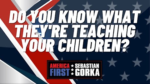 Do You know what They're Teaching your Children? Yael Levin with Sebastian Gorka on AMERICA First