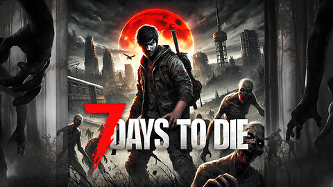 🌟 7 Days 2 Die 1.0 Release! | When Special Zombies Attack! 🌟