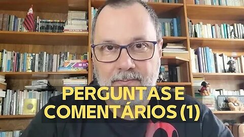 PERGUNTAS E COMENTÁRIOS (1)