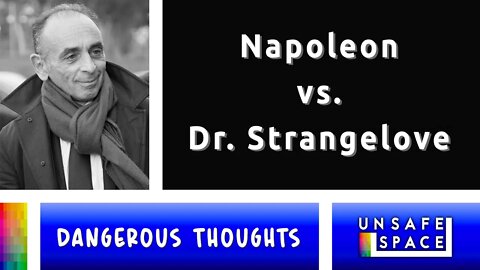 [Dangerous Thoughts] Napoleon vs. Dr. Strangelove
