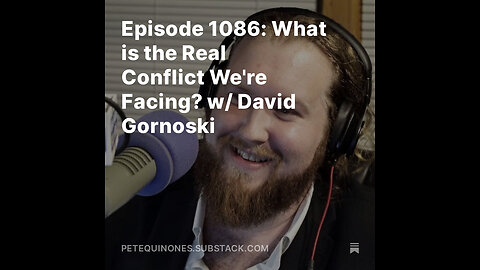 Episode 1086: What is the Real Conflict We're Facing? w/ David Gornoski