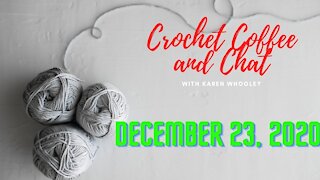 Crochet Coffee and Chat with Karen - December 23, 2020