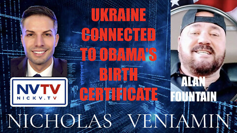 Alan Fountain Discusses Ukraine Connection To Obama's Birth Certificate with Nicholas Veniamin