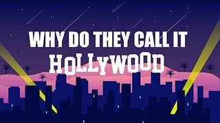 Hollywood History In 5 Minutes: Why do they call it Hollywood?