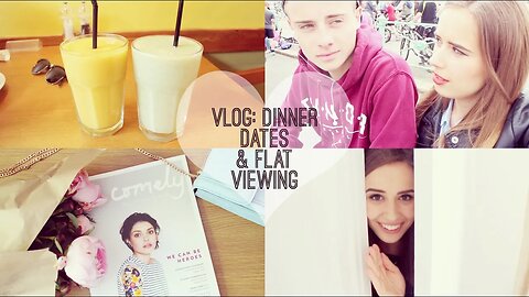 VLOG: Dinner Dates & Flat Viewing