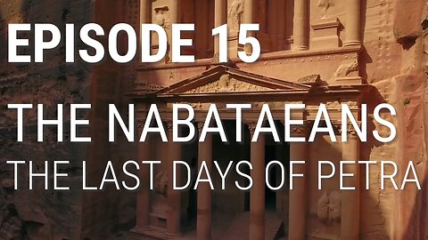 The Nabataeans - The Final Days Of Petra