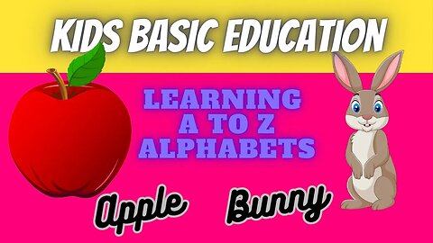Kids Learning Basic English! A to Z Alphabets A for Apple B for Bunny!