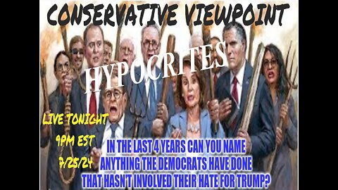 TONIGHT ON THE CONSERVATIVE VIEWPOINT, DEMOCRATS ARE HYPOCRITES ACCORDING TO ONE GROUP??