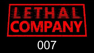 Lethal Company EP007