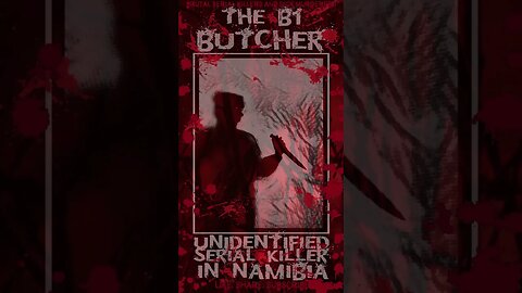 The B1 Butcher, An Unidentified Serial Killer in Namibia