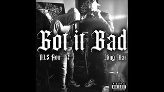 King Mar - Got It Bad Ft NLS Ron