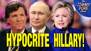 “Tucker Carlson Is Putin’s Useful Idiot” – War Pig Hillary Clinton