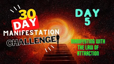 30 Day Manifestation Challenge: Day 5 - Manifesting with the Law of Attraction