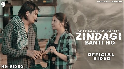 Zindagi Banti Ho (feat. Amit Saini Rohtakiya,jasmine Kaur) full hd