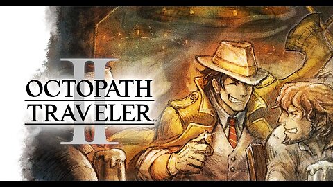 [OCTOPATH TRAVELER 2] Partitio the Merchant: Chapter 2 / Clockbank - Part#13