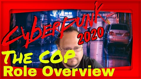 Cyberpunk 2020 - Quick Role Overview The Cop - Cyberpunk 2077 Lore