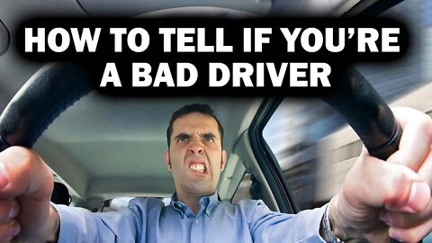 Are You a Bad Driver? Here's How To Tell (PLEASE SHARE)