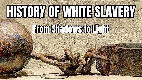 History of White Slavery: From Shadows to Light CC