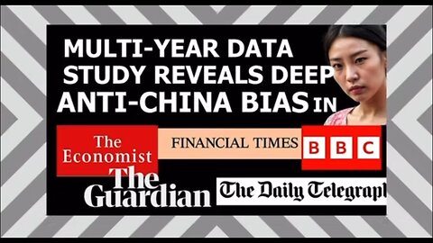 Multi-year study reveals western media have deep anti-China bias