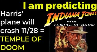 I am predicting: Harris' plane will crash on Nov 28 = TEMPLE OF DOOM PROPHECY