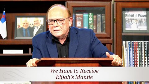 We Have to Receive Elijah's Mantle